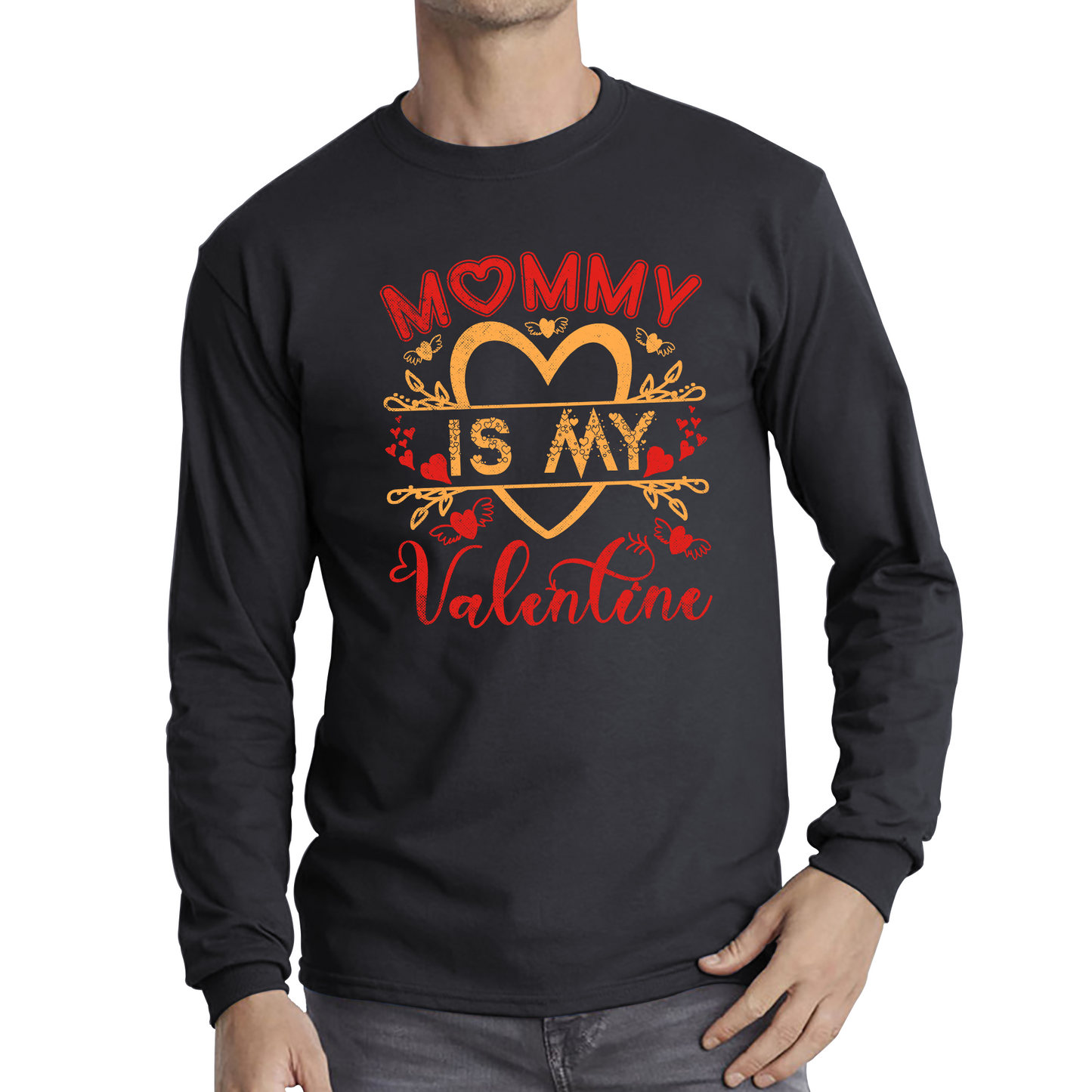 Mommy Is My Valentine Mother's Day Funny Family Valentine's Day Gift Long Sleeve T Shirt