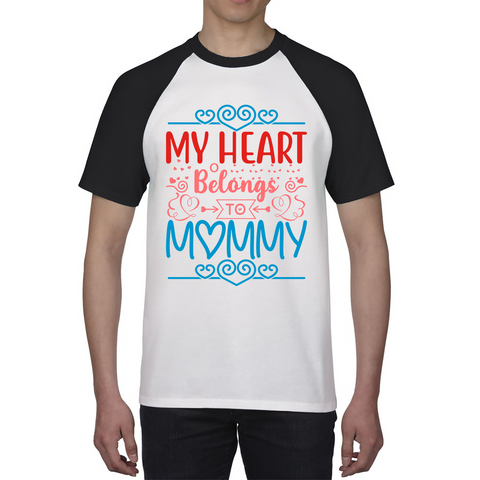 My Heart Belongs To Mommy Mother's Day Funny Family Valentine's Day Gift Baseball T Shirt