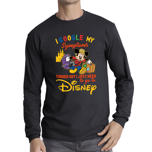 I Google My Symptoms Turned Out I Just Need To Go To Disney T Shirt
