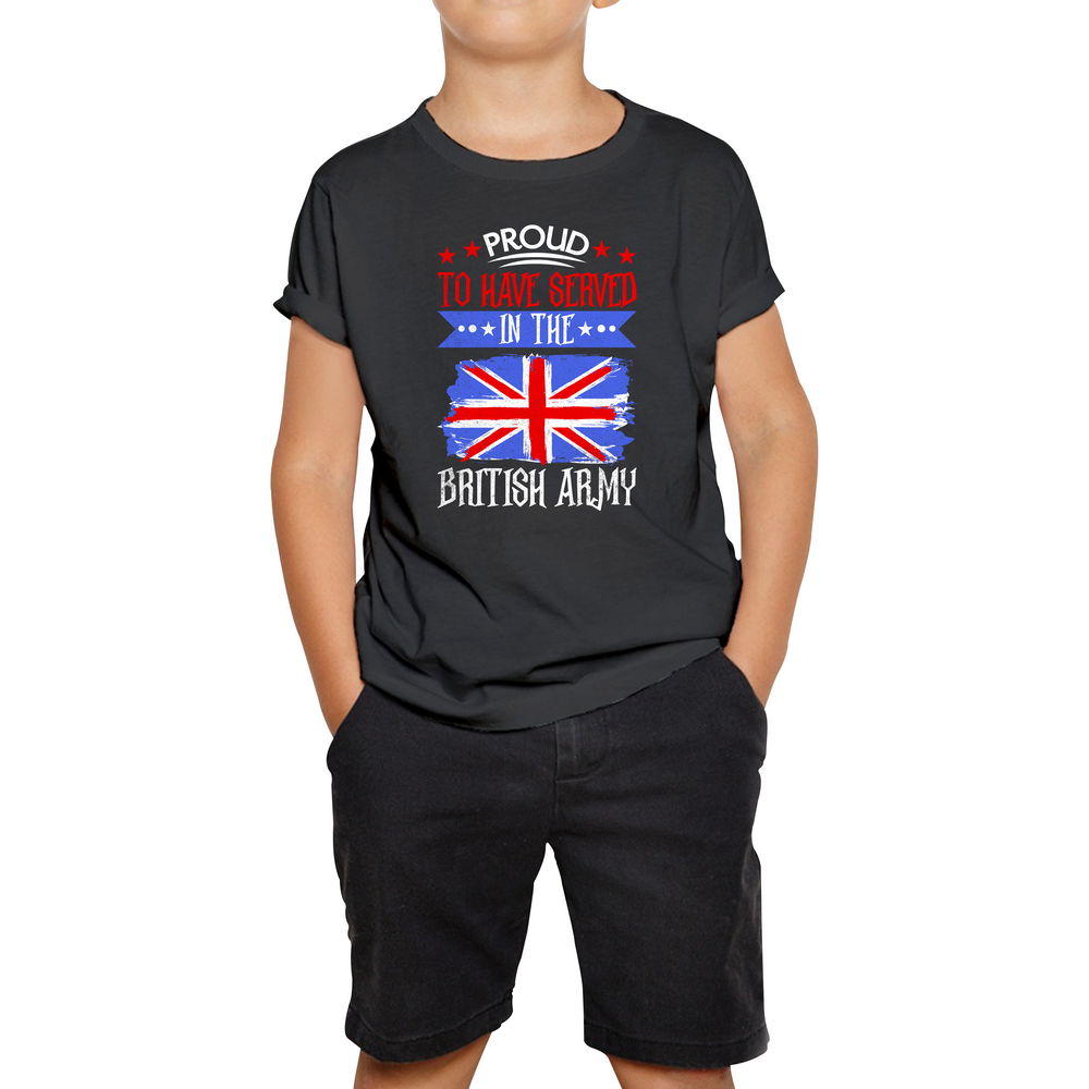 Proud To Have Served In The British Army Veteran Kids T Shirt