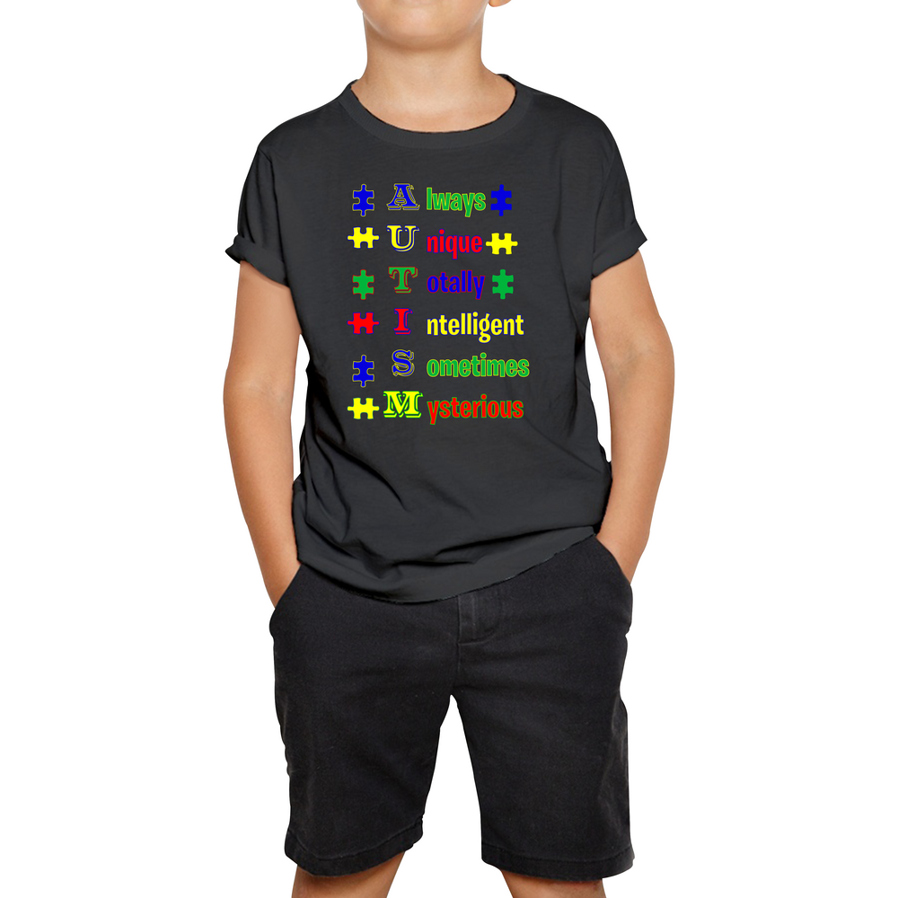 Always Unique Totally Intelligent Sometimes Mysterious Autism Awareness Kids T Shirt