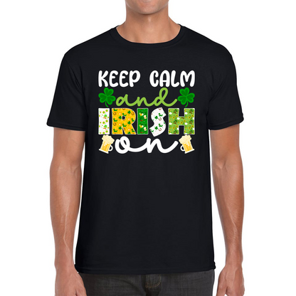 Keep Calm And Irish On St. Patrick's Day Shamrock Irish Beer Drinking St Paddys Day Irish Festive Mens Tee Top