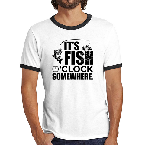 It's Fish O'clock Somewhere Fisherman Funny Fishing Ringer T Shirt