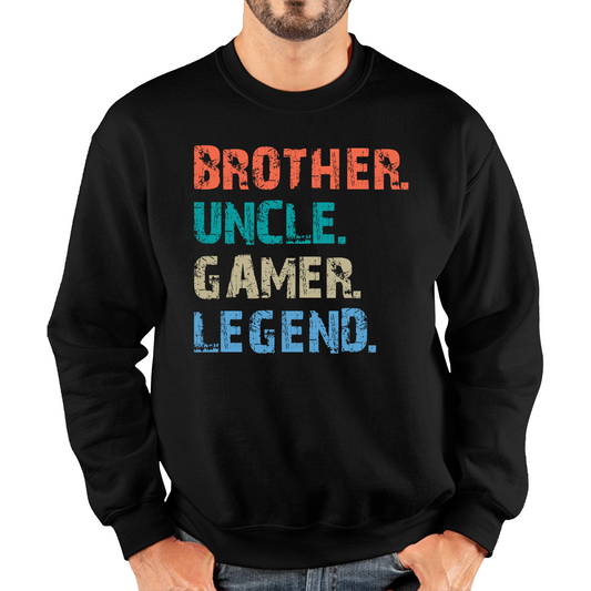Brother Uncle Gamer Legend Funny Sweatshirt