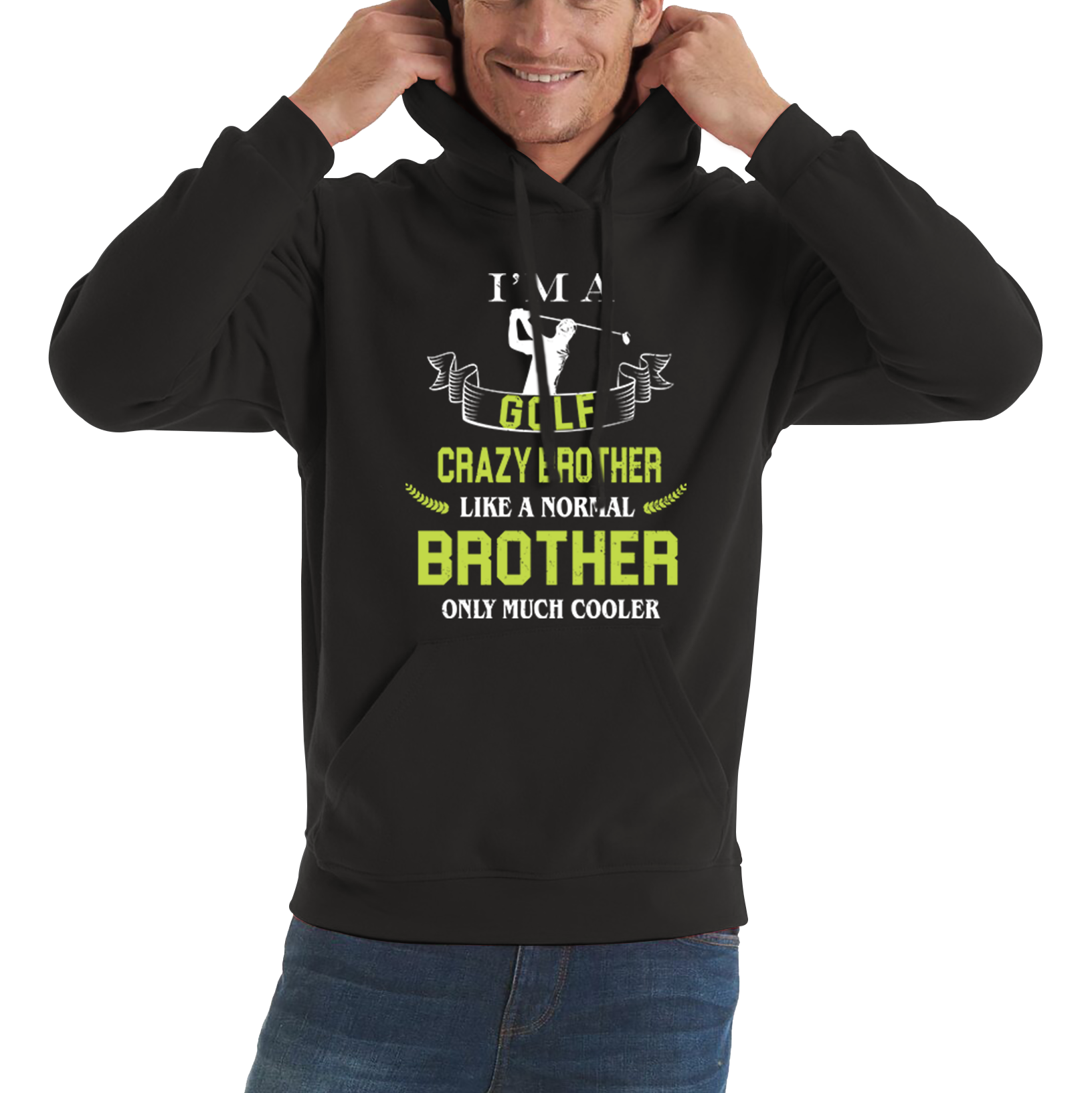 I'm A Golf Crazy Brother Like A Normal Brother Only Much Cooler Hoodie