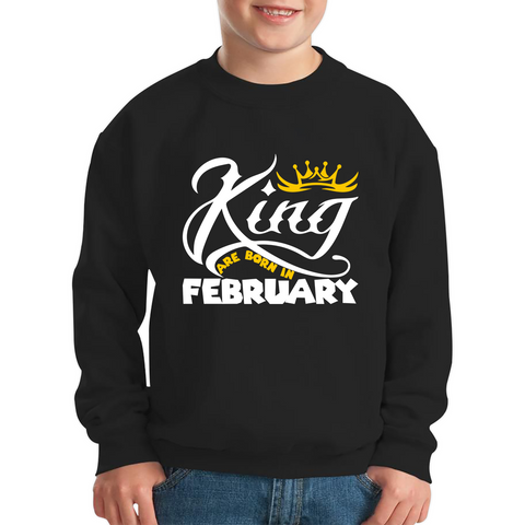 King Are Born In February Funny Birthday Month February Birthday Sayings Quotes Kids Jumper