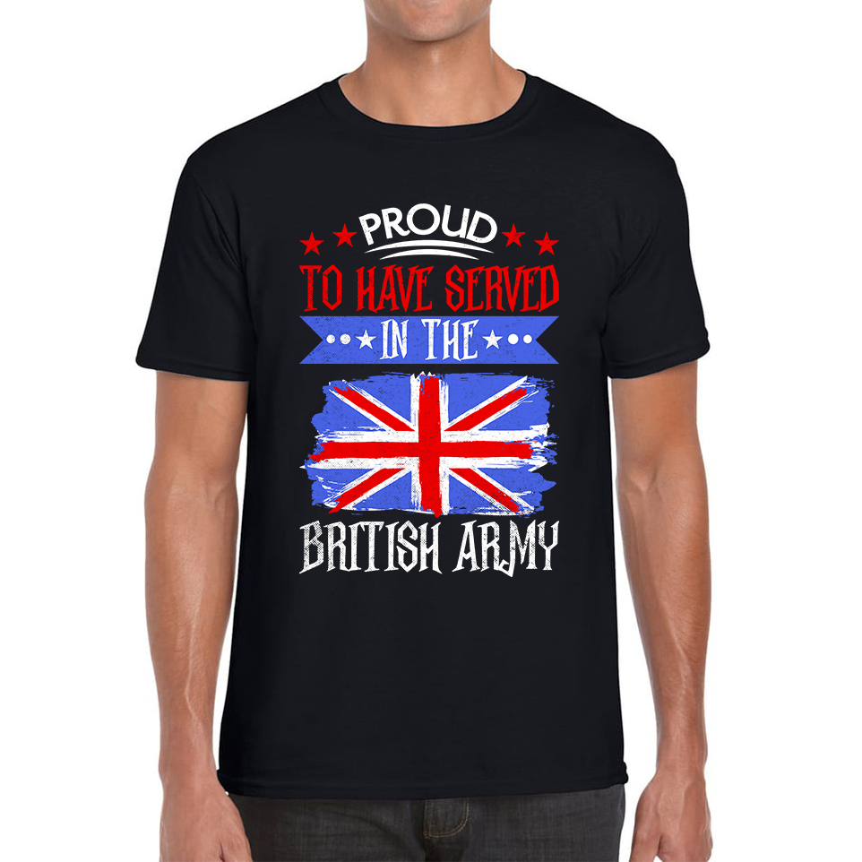 Proud To Have Served In The British Army Veteran Adult T Shirt