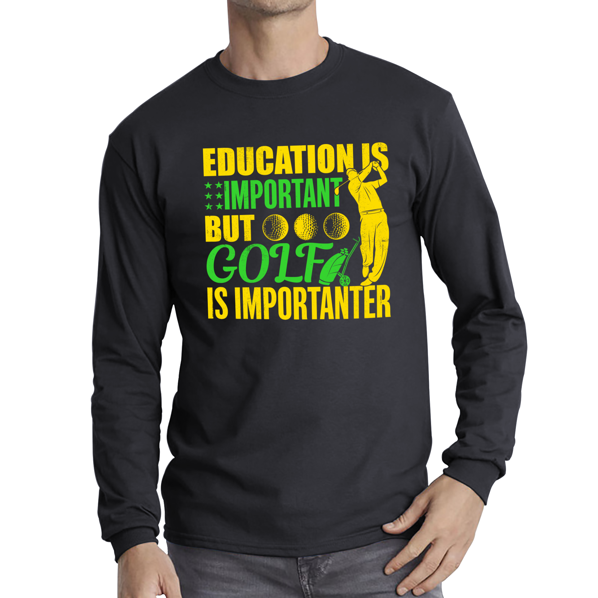 Education Is Important But Golf Is Importanter Shirt Golf Lover Sports Lover Gift Long Sleeve T Shirt