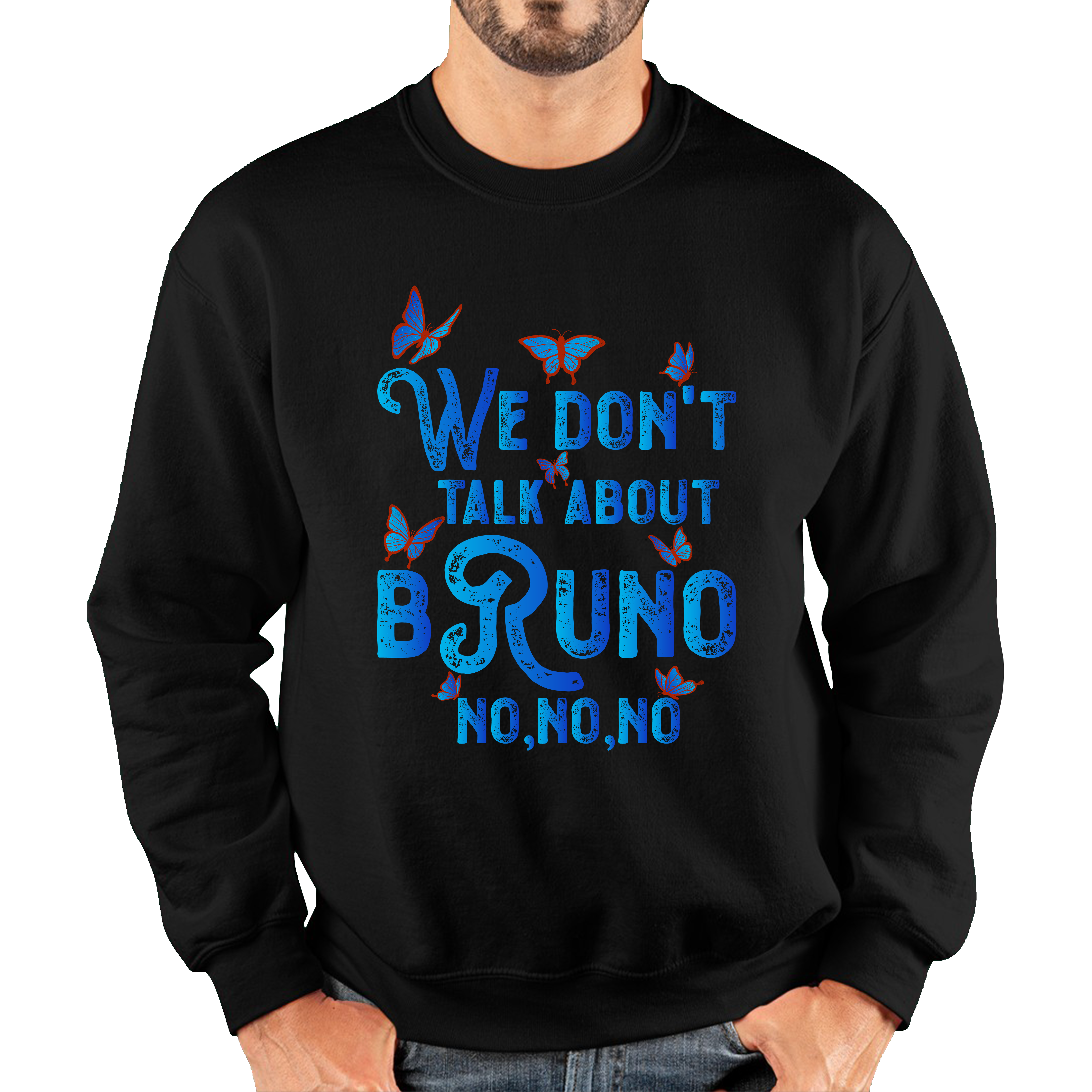 We Don't Talk About Bruno No No No Encanto Cartoon Movie Adult Sweatshirt