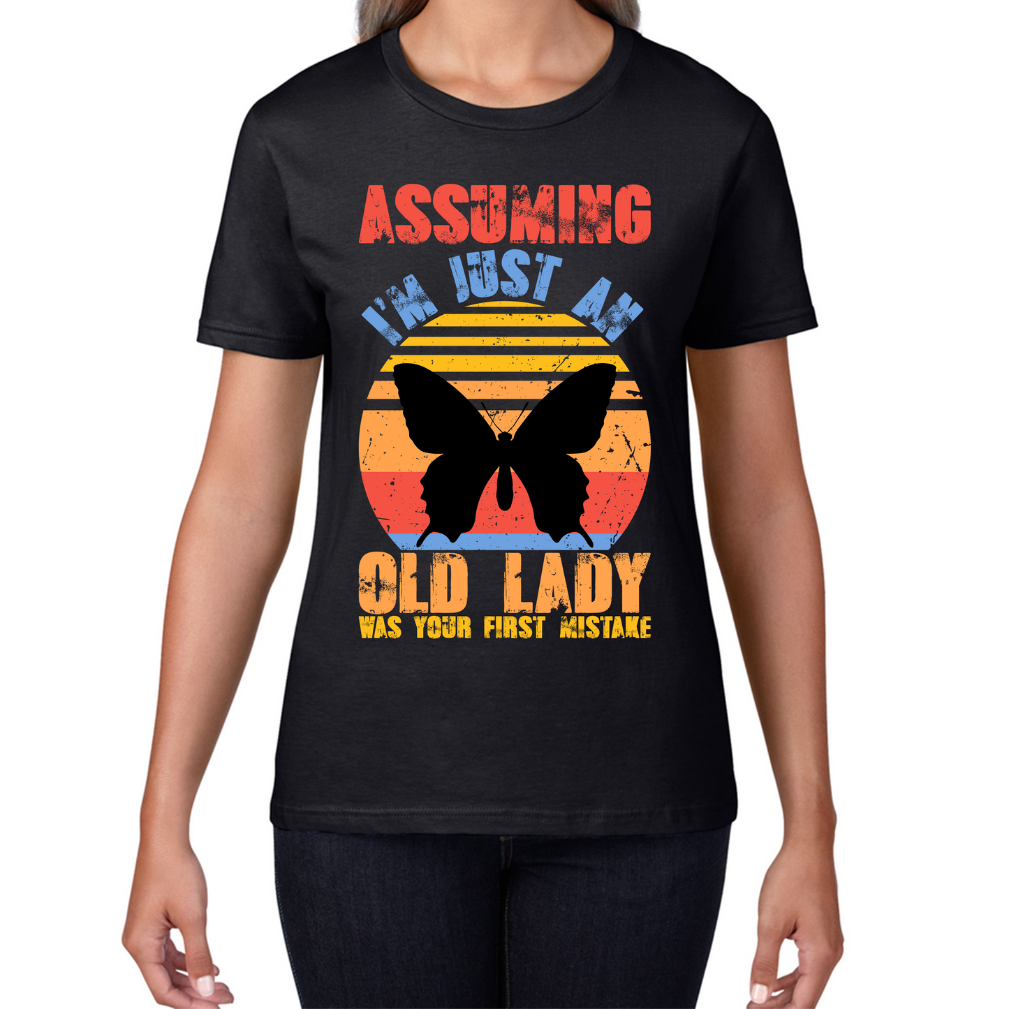 Assuming I'm Just An Old Lady Was Your First Mistake Funny Saying Womens Tee Top