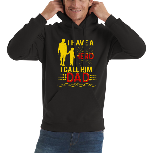 I Have A Hero I Call Him Dad Hoodie