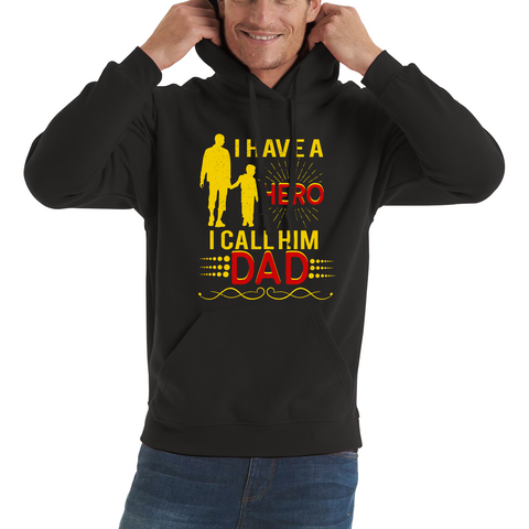 I Have A Hero I Call Him Dad Adult Hoodie