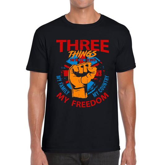 Three Things You Don't Mess With My Family My Country And My Freedom United Kingdom Flag Patriotic T Shirt