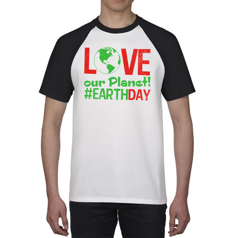 Love Our Planet Earth Environmental Health Celebration EarthDay Baseball T Shirt