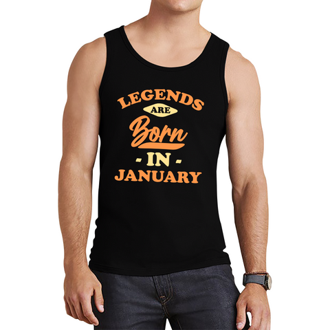 Legends Are Born In January Funny January Birthday Month Novelty Slogan Tank Top