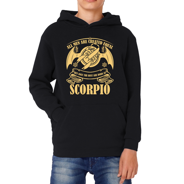 All Men Are Created Equal But Only The Best Are Born As Scorpio Horoscope Astrological Zodiac Sign Birthday Present Kids Hoodie