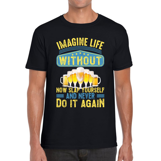Imagine Life Without Beer T Shirt