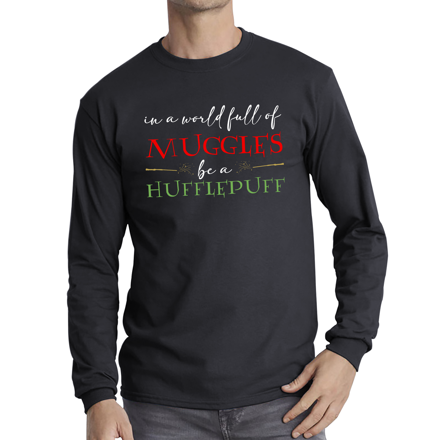 In A World Full of Muggles Be A Hufflepuff Harry Potter Long Sleeve T Shirt