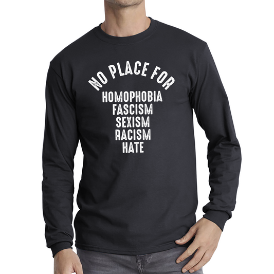 Fascism Sexism Racism Hate No Place For Homophobia T Shirt