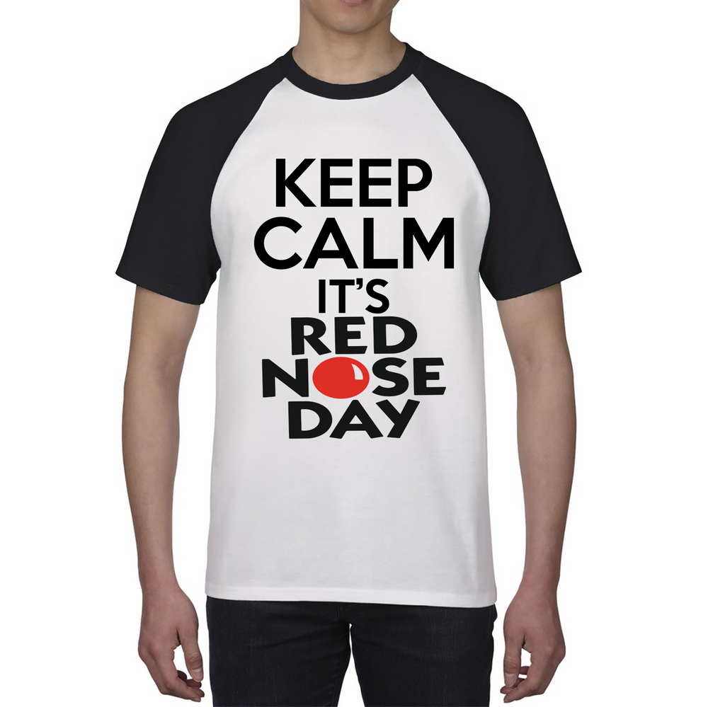 Keep Calm It's Red Nose Day Baseball T Shirt. 50% Goes To Charity