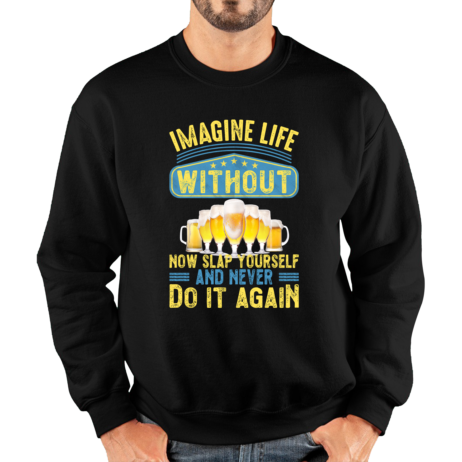 Imagine Life Without Beer Sweatshirt