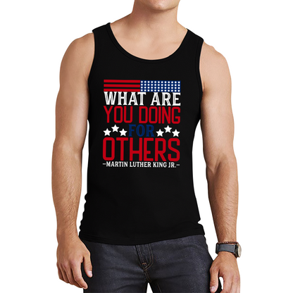 What Are You Doing For Others MLK Quotes Black Lives Matters Inspirational Motivational Tank Top