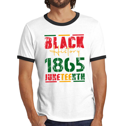 Black History 1865 Juneteenth Celebrating Black History Freedom African American Ringer T Shirt