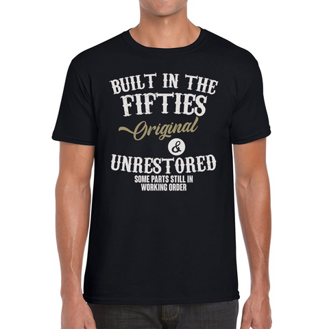 Built In The Fifties T-shirt Orginal And Unrestored Some Parts In Working Order Gift Mens Tee Top