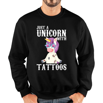 Just A Unicorn With Tattoos Rainbow Horse & Pony Lover Magic Believer Unisex Sweatshirt