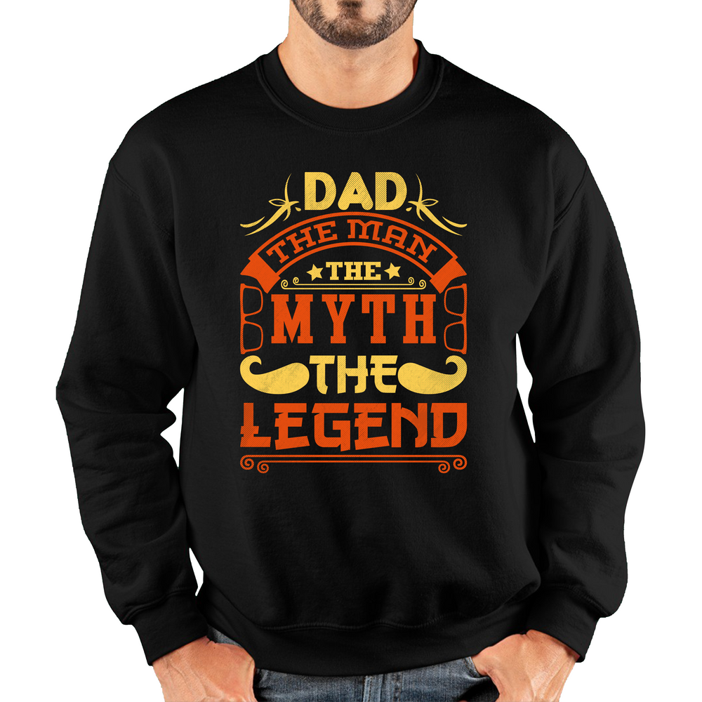 Dad The Man The Myth The Legend Jumper Father's Day Best Dad Gift Mens Sweatshirt
