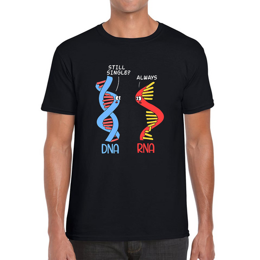 Still Single DNA Always RNA Science Major Biologist Funny T Shirt