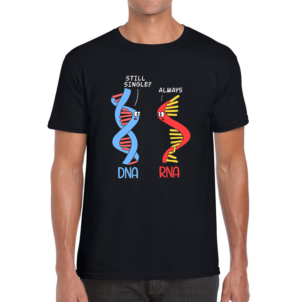 Still Single DNA Always RNA Science Major Biologist Funny Adult T Shirt