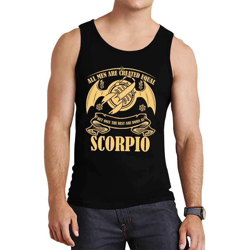 All Men Are Created Equal But Only The Best Are Born As Scorpio Horoscope Astrological Zodiac Sign Birthday Present Tank Top