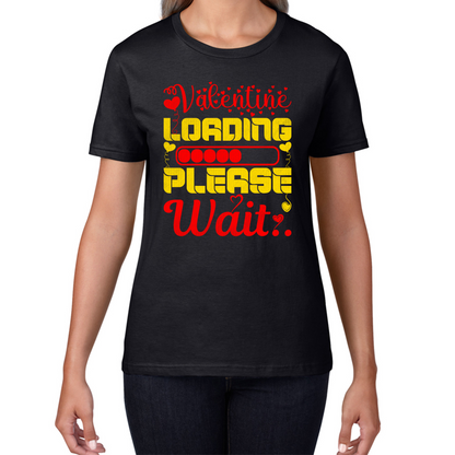 Valentine Loading Please Wait Valentine's Day Countdown Valentine's Day Gift Womens Tee Top