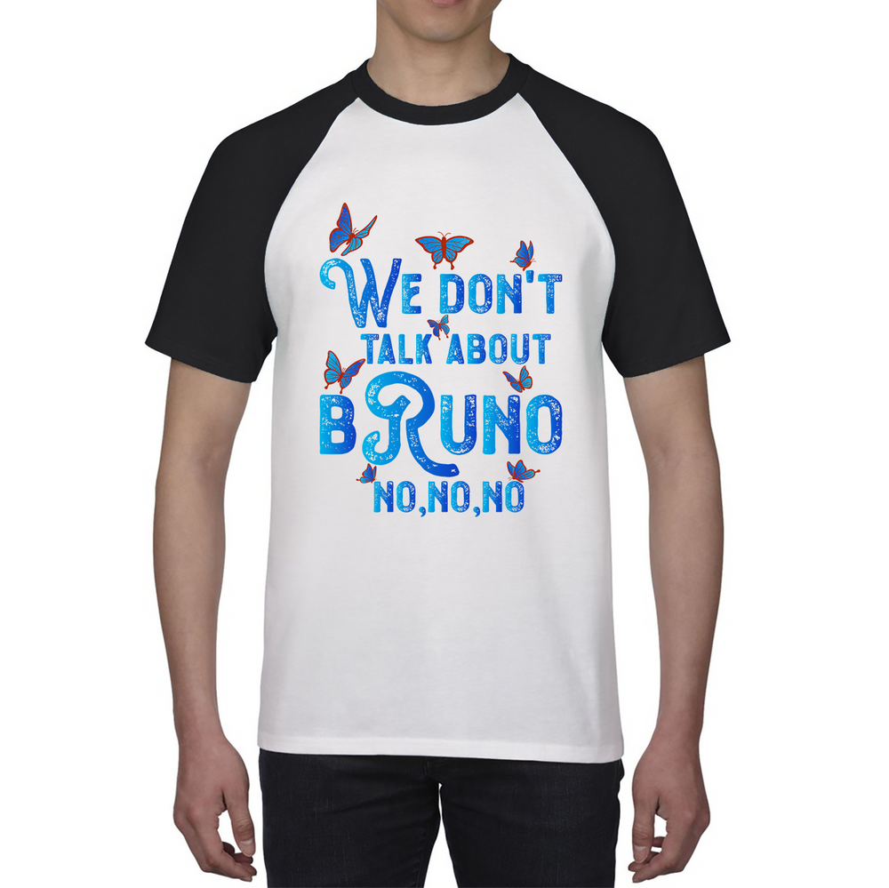 We Don't Talk About Bruno No No No Encanto Cartoon Movie Baseball T Shirt