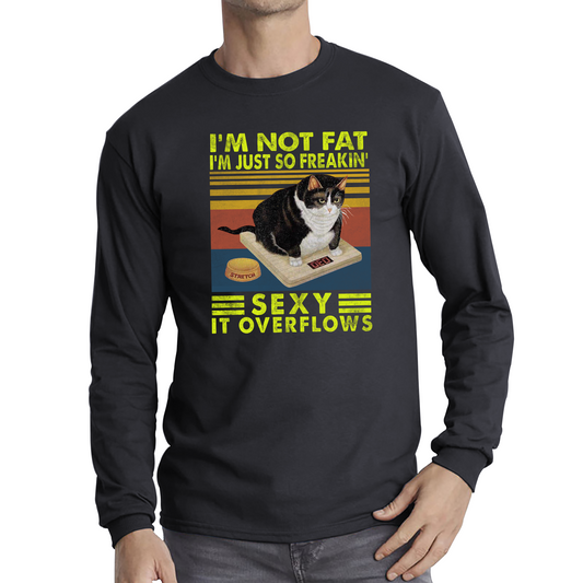I’m Not Fat I’m Just So Freakin Sexy It Overflows Cat Vintage T Shirt