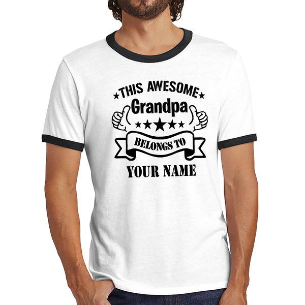 Personalised This Awesome Grandpa Belongs To Your Name Shirt Father's day Gift For Grandpa Ringer T Shirt