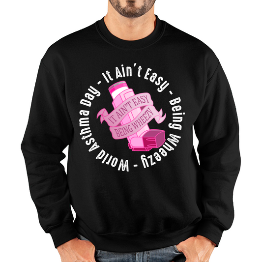 It Ain't Easy Being Wheezy World Asthma Day Sweatshirt