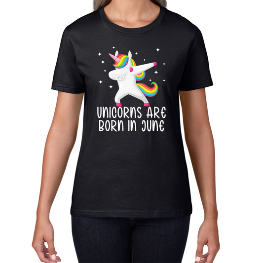 Unicorns Are Born In June Dabbing Unicorn Funny Birthday Month Novelty Slogan Womens Tee Top