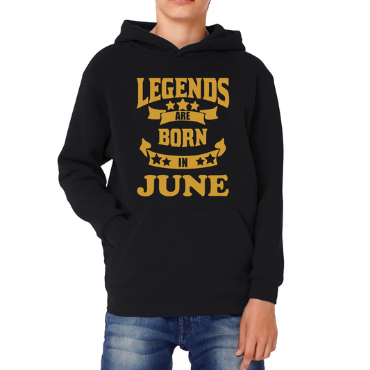 Legends Are Born In June Birthday Hoodie