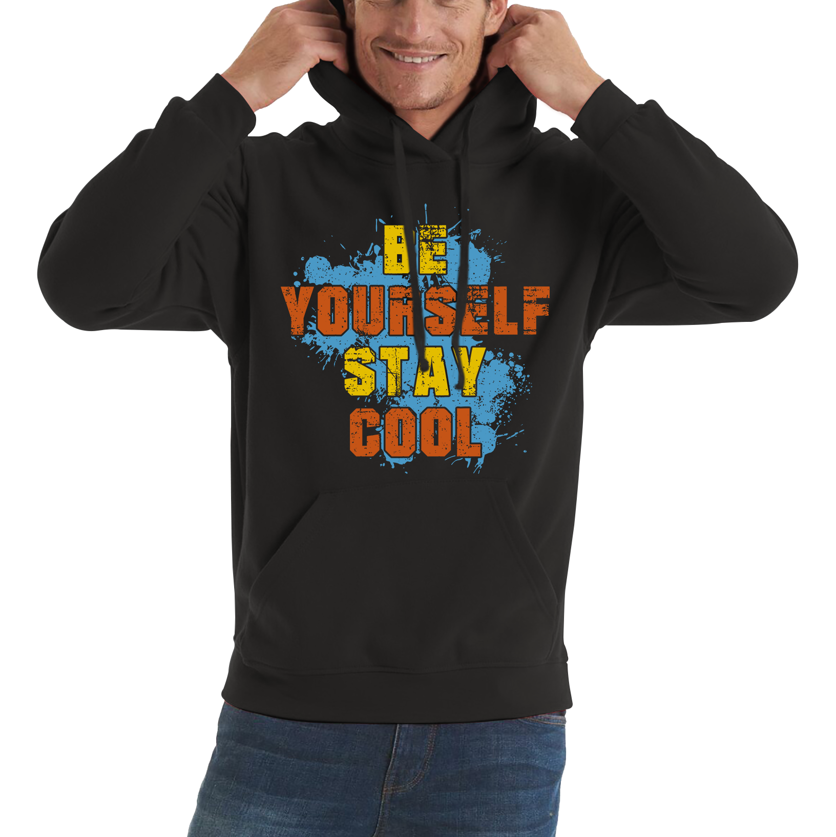 Be Yourself Stay Cool Hoodie Inspirational Motivational Quote Unisex Hoodie