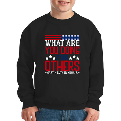 What Are You Doing For Others MLK Quotes Black Lives Matters Inspirational Motivational Kids Jumper