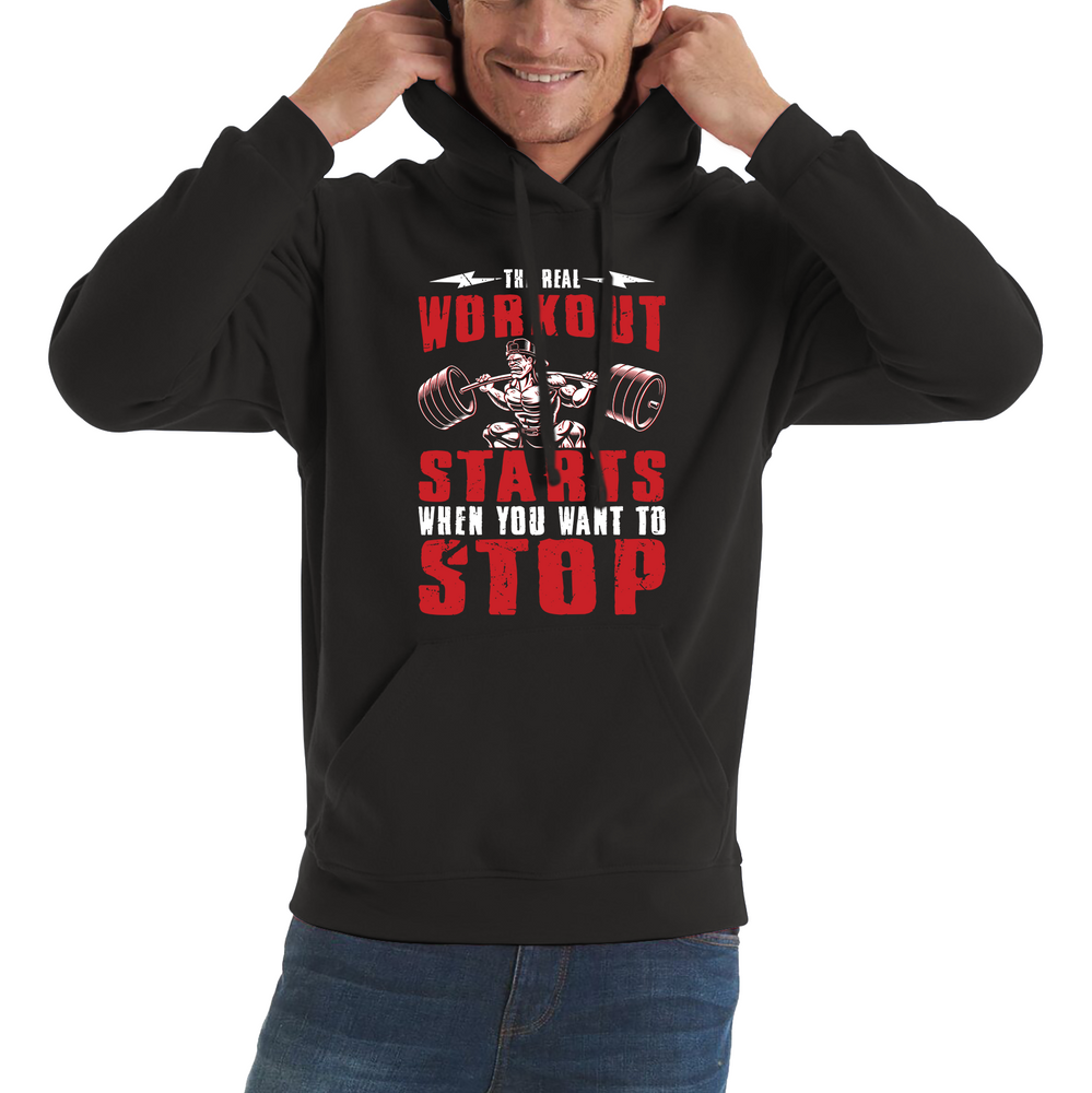 The Real Workout Starts When You Want To Stop Motivational Gym Adult Hoodie