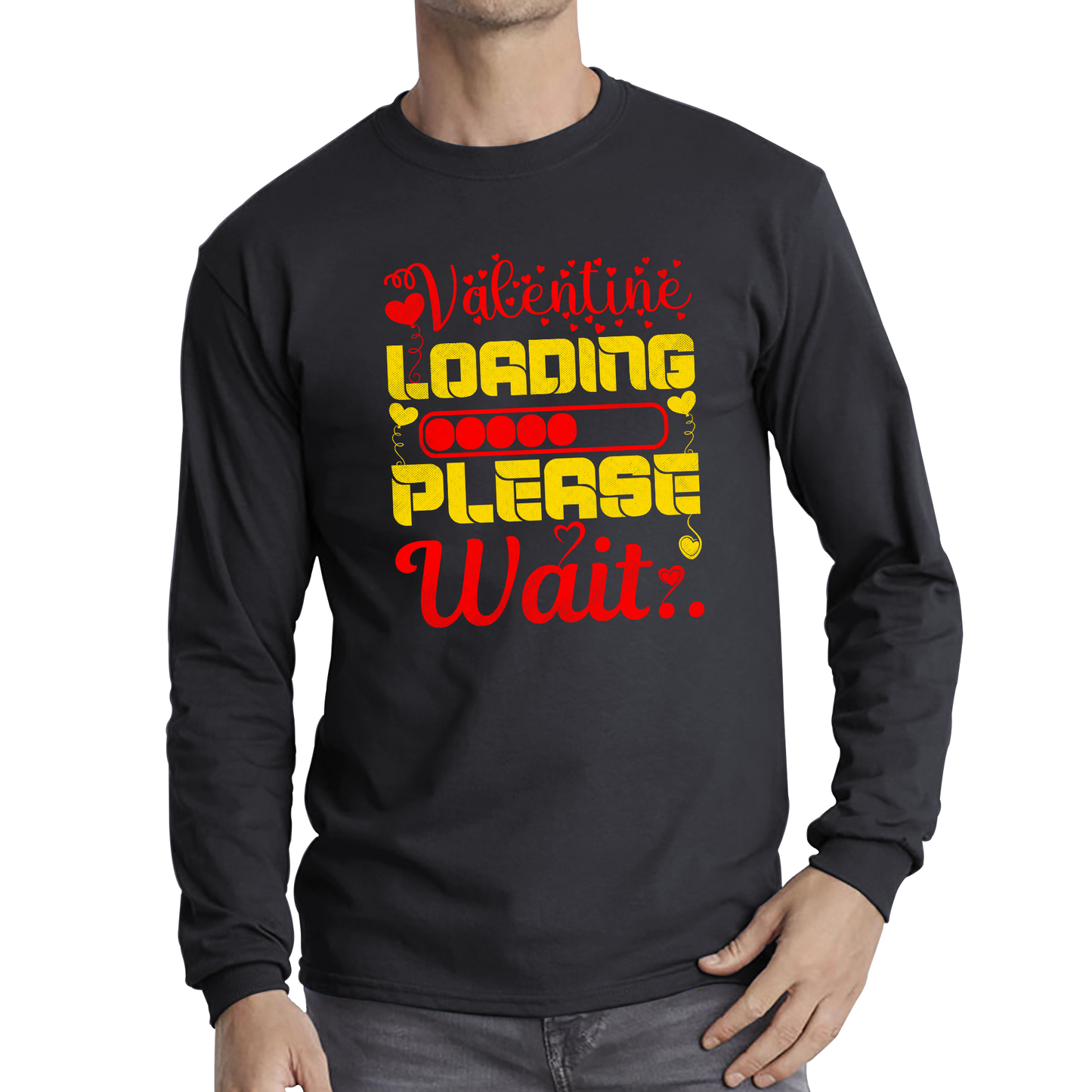 Valentine Loading Please Wait Valentine's Day Countdown Valentine's Day Gift Long Sleeve T Shirt