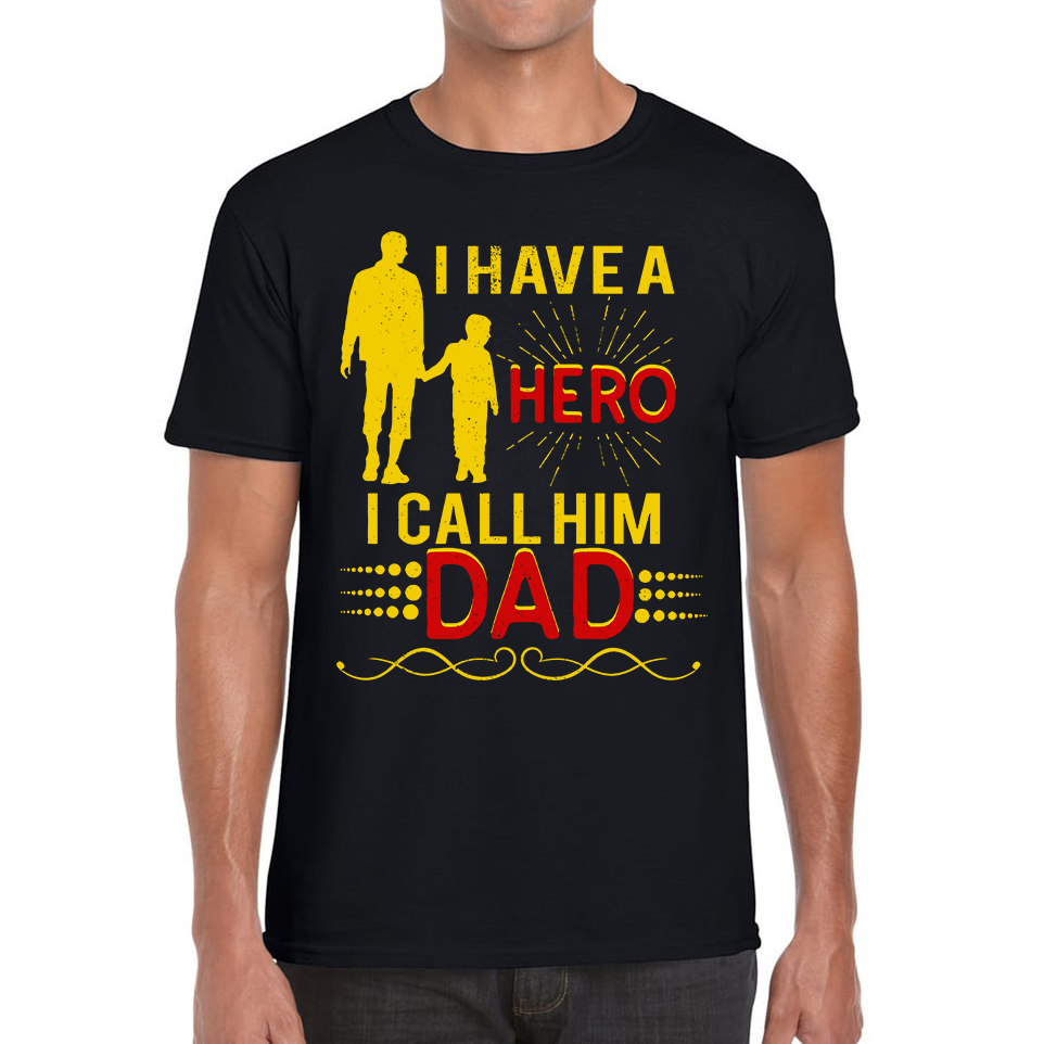 I Have A Hero I Call Him Dad Adult T Shirt