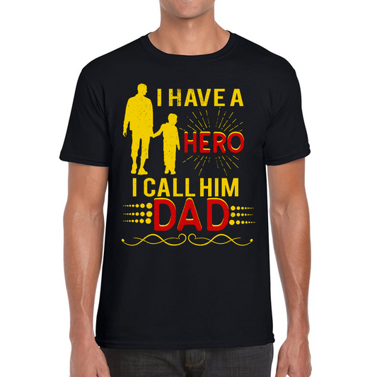 I Have A Hero I Call Him Dad T Shirt