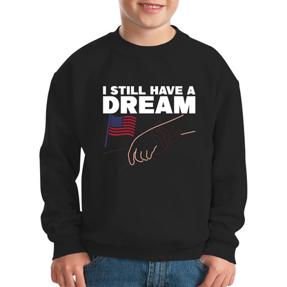 I Still Have a Dream Kids Jumper