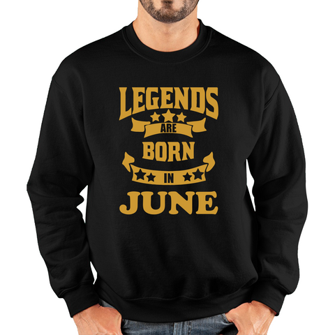 Legends Are Born In June Birthday Adult Sweatshirt