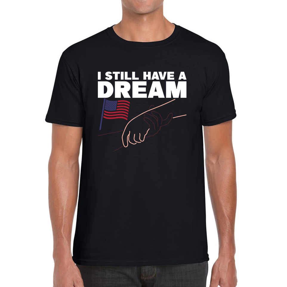 I Have a Dream T Shirt