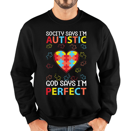 Society Says I'm Autistic God Says I'm Perfect Autism Awareness Sweatshirt